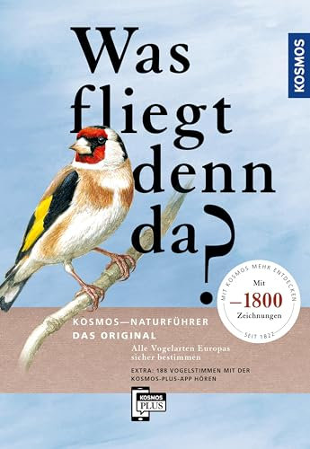 Was fliegt denn da? Das Original: Alle Vogelarten Europas sicher bestimmen. 540 Arten. 1.800 Farbzeichnungen von Paschalis Dougalis. EXTRA: Vogelstimmen lernen mit der KOSMOS-PLUS-App