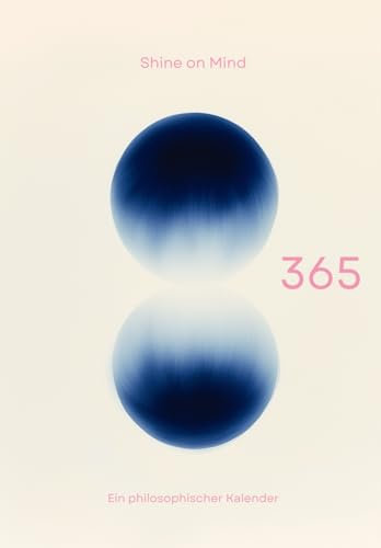 Erkenne dich selbst! 365: Ein philosophischer Kalender
