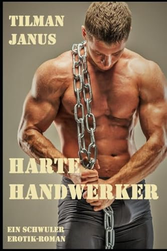 Harte Handwerker: Ein schwuler Erotik-Roman (Harte Kerle)