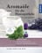 Aromaöle für die Hausapotheke: Naturdüfte kennen und richtig anwenden