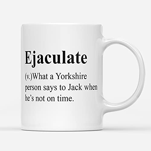 Ejaculate Yorkshire What They Call Jack Funny Mug