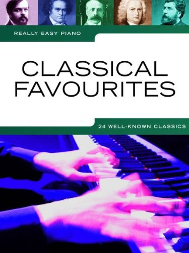 Really easy piano: CLASSICAL FAVOURITES mit Bleistift -- 24 beliebte klassische Melodien für Klavier sehr leicht gesetzt u.a. mit KANON IN D (Pachelbel) und SÄBELTANZ (Chatschaturian) - ideal für Anfänger und Wiedereinsteiger (Noten/sheet music)