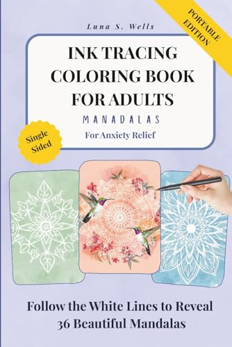 Ink Tracing Coloring Book for Adults: Mandalas: An Easy Ink Tracing Book for Adults | 36 Mandala Designs on Watercolor Backgrounds | Anxiety Relief | Single-Sided Pages | 6x9 Portable Format