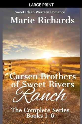Carsen Brothers of Sweet Rivers Ranch: Complete Series (Carsen Brothers Sweet Clean Western Romance, Band 7)