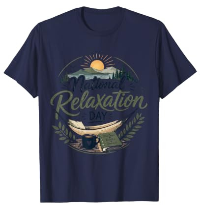 National Relaxation Day Relax & Unwind Tee T-Shirt