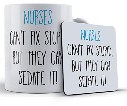 Funny Mug Nurse, Student Nurse, Medical, Nurses Can't Fix Stupid, But They Can Sedate It! - Gift Mug & Coaster, Ceramic, 11 fl. oz.