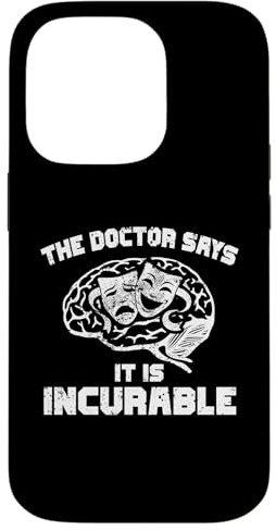 iPhone 14 Pro The Doctor Says Stand-Up Comedy Or Improv Lover Case