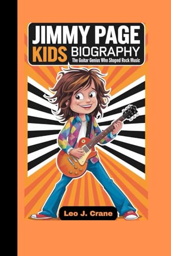Jimmy Page kids biography: The Guitar Genius Who Shaped Rock Music