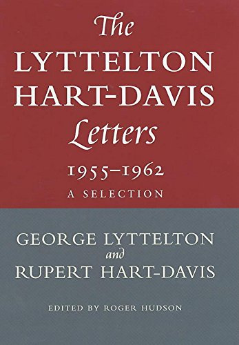 1955-1962 - A Selection (The Lyttelton Hart-Davis Letters: Correspondence of George Lyttelton and Rupert Hart-Davis)
