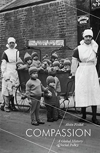 Compassion: A Global History of Social Policy