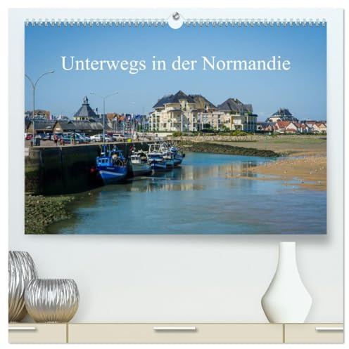 Unterwegs in der Normandie (hochwertiger Premium Wandkalender 2026 DIN A2 quer), Kunstdruck in Hochglanz: Verschiedene Gesichter der Normandie (CALVENDO Orte)