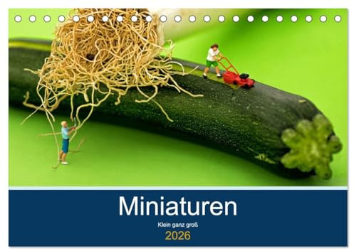 Miniaturen - Klein ganz groß (Tischkalender 2026 DIN A5 quer), CALVENDO Monatskalender: Modellfiguren im Maßstab 1:87 fotografisch in Szene gesetzt (CALVENDO Spass)