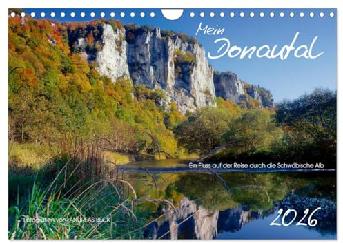Mein Donautal (Wandkalender 2026 DIN A4 quer), CALVENDO Monatskalender: Ein Fluss reist durch die Schwäbische Alb (CALVENDO Natur)