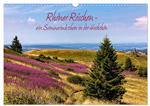 Rhöner Röschen - ein Sommermärchen in der Hochrhön (Wandkalender 2026 DIN A3 quer), CALVENDO Monatskalender: Wenn im Hochsommer die Weidenröschen ... einzigartigen Augenschmaus (CALVENDO Natur)