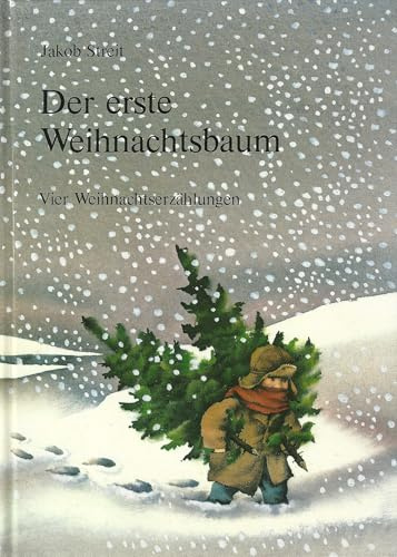 Der erste Weihnachtsbaum: Vier Weihnachtserzählungen