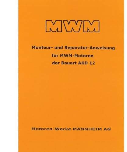 MWM Traktor für Dieselmotoren der Bauart AKD 12 Reparaturanleitung