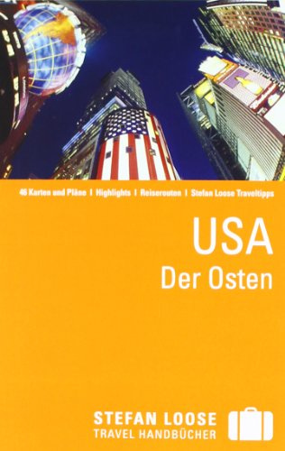 Stefan Loose Travel Handbücher: USA - Der Osten (Stefan Loose Reiseführer)