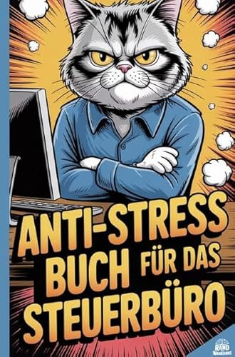 Anti-Stress Buch für das Steuerbüro: mit viel Ironie zum Ausfüllen und Mitmachen für den täglichen Wahnsinn