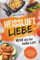 Heißluft-Liebe - Mehr als nur heiße Luft!: Leckere und einfache Rezepte für die Heißluftfritteuse