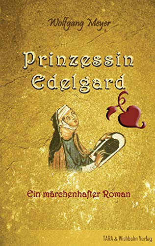 Prinzessin Edelgard: Ein märchenhafter Roman