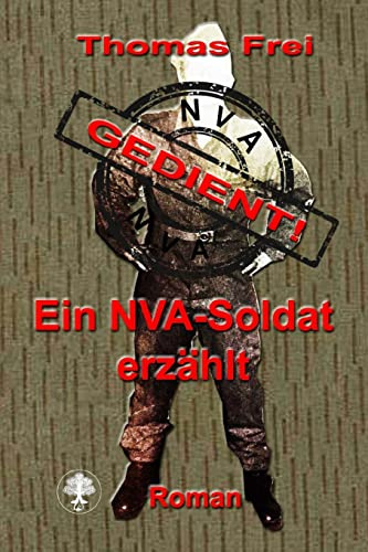Gedient: Ein NVA-Soldat erzählt