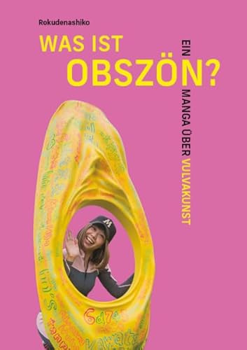 Was ist obszön?: Ein Manga über Vulvakunst