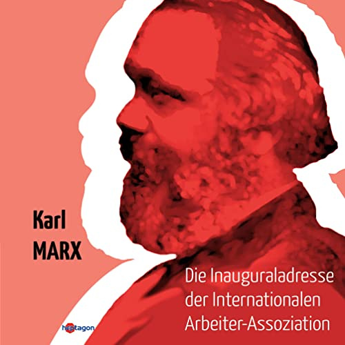 Die Inaugural-Adresse der Internationalen Arbeiter-Assoziation: übersetzt von Luise Kautsky (Gesammelte Schriften)