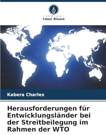 Herausforderungen für Entwicklungsländer bei der Streitbeilegung im Rahmen der WTO