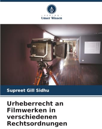 Urheberrecht an Filmwerken in verschiedenen Rechtsordnungen