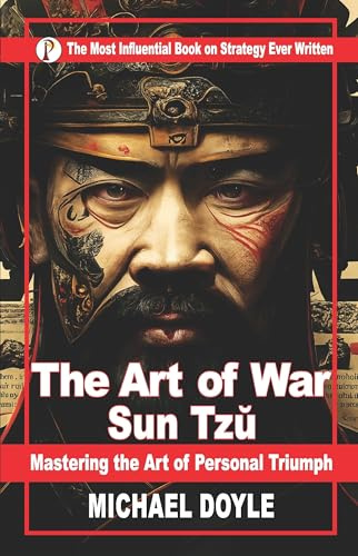 The Art of War Sun Tzu: Mastering the Art Personal Triumph