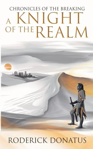 A Knight of the Realm (Chronicles of the Breaking, Band 1)
