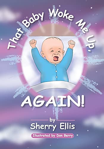 That Baby Woke Me Up, AGAIN