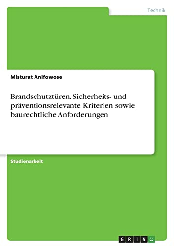 Brandschutztüren. Sicherheits- und präventionsrelevante Kriterien sowie baurechtliche Anforderungen