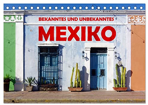 Bekanntes und Unbekanntes MEXIKO (Tischkalender 2026 DIN A5 quer), CALVENDO Monatskalender: Mexiko. Lerne die magische Schönheit kennen. (CALVENDO Natur)