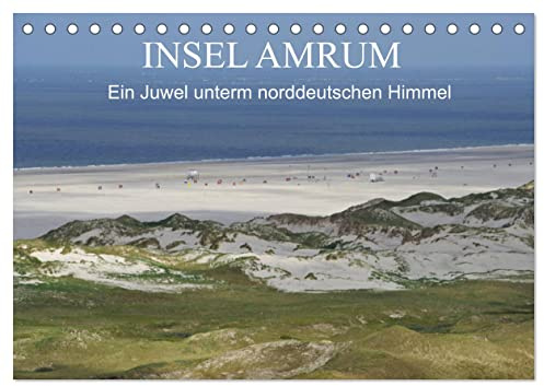 Insel Amrum - Ein Juwel unterm norddeutschen Himmel (Tischkalender 2026 DIN A5 quer), CALVENDO Monatskalender: Die Insel Amrum liegt im ... Inseln in der Nordsee (CALVENDO Orte)