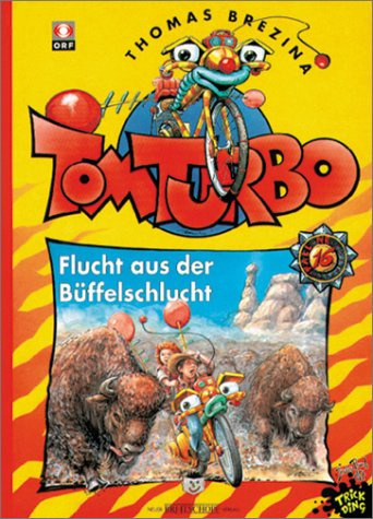 Tom Turbo / Ab 7 Jahren: Tom Turbo, Bd.16, Flucht aus der Büffelschlucht