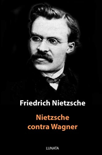 Nietzsche contra Wagner: Aktenstücke eines Psychologen: Aktenstücke eines Psychologen