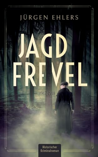 Jagdfrevel: 1917-1918