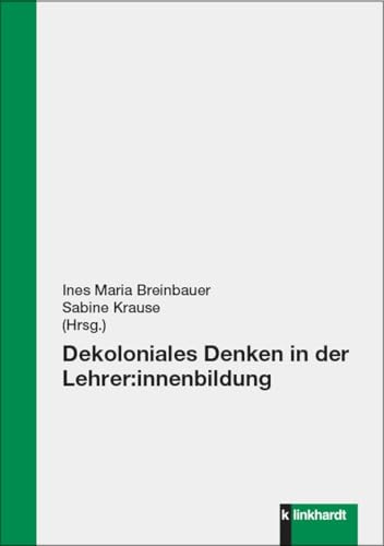 Dekoloniales Denken in der Lehrer:innenbildung: Neue Perspektiven und Herausforderungen für die Professionalisierung