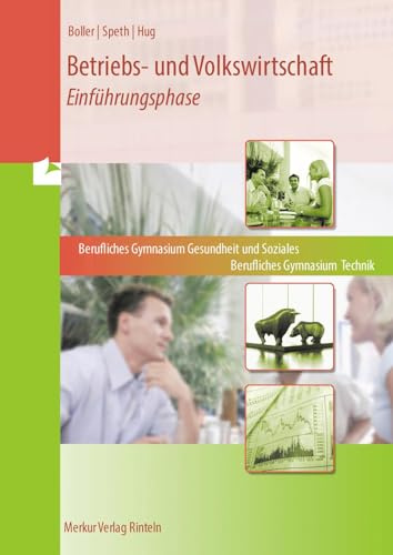 Betriebs- und Volkswirtschaft: Einführungsphase: BG Technik + BG Gesundheit und Soziales