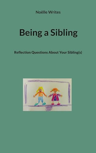 Being a Sibling: Reflection Questions About Your Sibling(s)