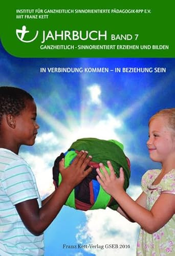 Jahrbuch Band 7 (2016): In Verbindung kommen - In Beziehung sein