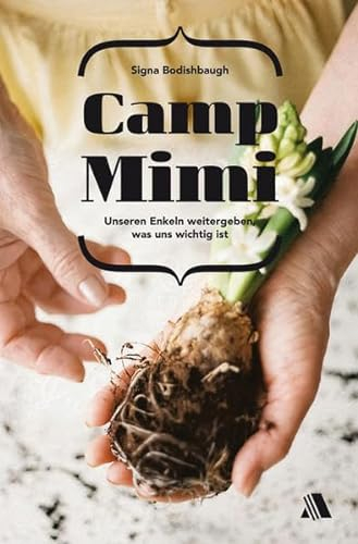 Camp Mimi: Unseren Enkeln weitergeben, was uns wichtig ist
