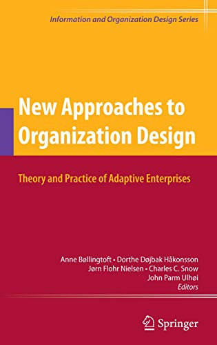 New Approaches to Organization Design: Theory and Practice of Adaptive Enterprises (Information and Organization Design Series, 8, Band 8)