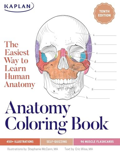 Anatomy Coloring Book with 450+ Realistic Medical Illustrations with Quizzes for Each: The Easiest Way to Learn Human Anatomy (Kaplan Test Prep)