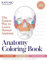 Anatomy Coloring Book with 450+ Realistic Medical Illustrations with Quizzes for Each: The Easiest Way to Learn Human Anatomy (Kaplan Test Prep)