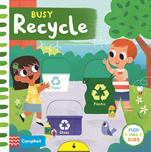 Busy Recycle: A Push, Pull, Slide Book (Campbell Busy Books, 37)