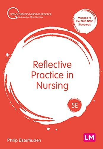 Reflective Practice in Nursing (Transforming Nursing Practice Series)