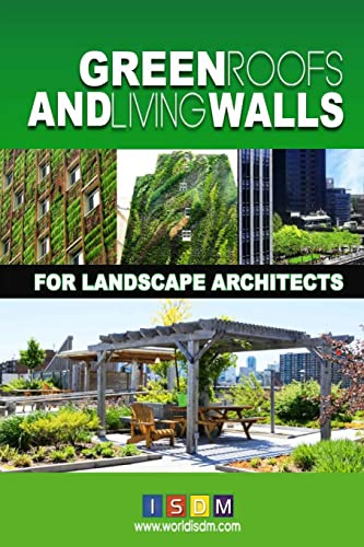 Green Roofs And Living Walls For Landscape Architects: Volume 1