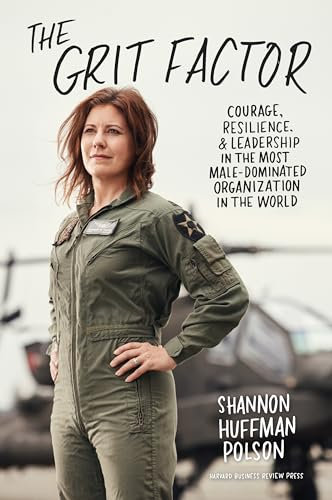 The Grit Factor: Courage, Resilience, and Leadership in the Most Male-Dominated Organization in the World